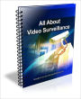 All About Video Surveillance