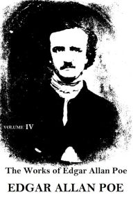 Title: The Works of Edgar Allan Poe Volume 4, Author: Edgar Allan Poe