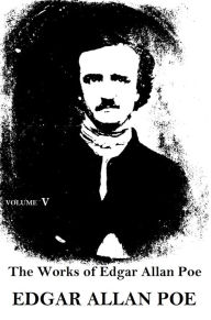 Title: The Works of Edgar Allan Poe Volume 5, Author: Edgar Allan Poe