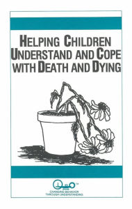 Title: Helping Children Understand and Cope With Death And Dying, Author: June Brinkman