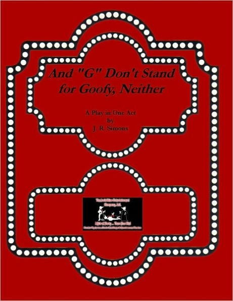 And G Don't Stand for Goofy, Neither