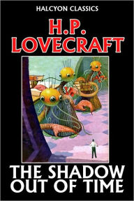 Title: The Shadow Out of Time by H. P. Lovecraft, Author: H. P. Lovecraft