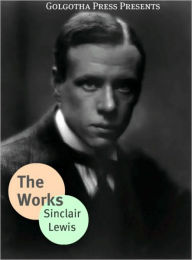 Title: The Early Works of Sinclair Lewis, Author: Sinclair Lewis
