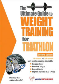 Title: The Ultimate Guide to Weight Training for Triathlon, Author: Rob Price