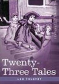 Title: Twenty Three Tales, Author: Leo Tolstoy