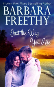 Title: Just the Way You Are: Heartwarming standalone contemporary romance!, Author: Barbara Freethy