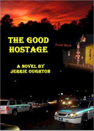 Title: THE GOOD HOSTAGE, Author: Jerrie Oughton