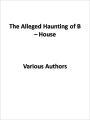 The Alleged Haunting of B – House
