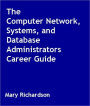 The Computer Network, Systems, and Database Administrators Career Guide