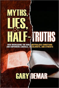 Title: Myths, Lies & Half-Truths, Author: Gary Demar