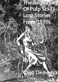 Title: Beginning of Pulp Sci-Fi: Lost Stories From 1930s, Author: Edward Smith