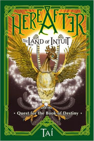 Title: HereAfter, The Land of Intuit and the Quest for the Book of Destiny, Author: Tai Odunsi