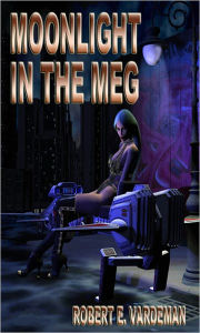Title: Moonlight in the Meg, Author: Robert E. Vardeman