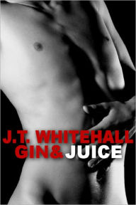Gin and Juice (Gay Erotica)