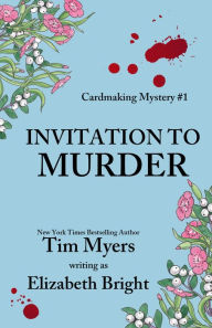 Title: Invitation to Murder (Cardmaking Mystery #1), Author: Tim Myers
