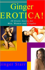 Ginger Erotica! 20 Erotic Stories for Men, Women and Couples