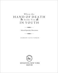 Title: When the Hand of Death Seeks You in Youth: Selected Epistolary Observations, 2005-2008, Author: Damien Toman