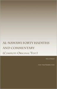 Title: Al-Nawawi Forty Hadiths and Commentary, Author: Yahya Al-Nawawi