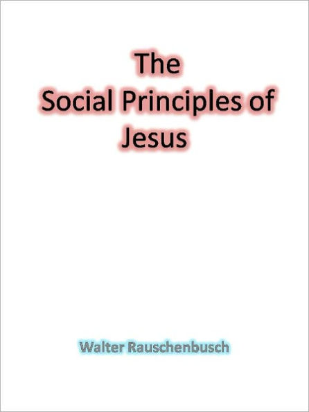 The Social Principles of Jesus