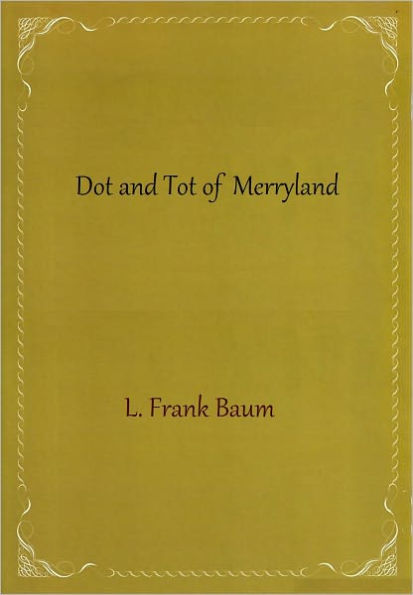 Dot and Tot of Merryland