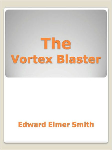 The Vortex Blaster