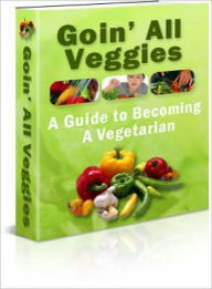 Title: Going All Veggies - A Guide to Becoming a Vegetarian, Author: Lou Diamond