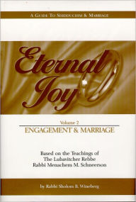 Title: Eternal Joy - A Guide To Shidduchim & Marriage - Volume II (Engagement and Marriage), Author: Rabbi Sholom B. Wineberg