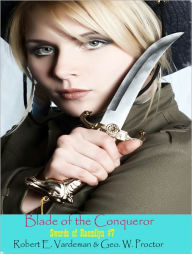 Title: Blade of the Conqueror, Author: Robert E. Vardeman