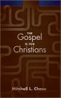 The Gospel is for Christians