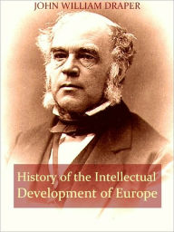 Title: History of the Intellectual Development of Europe, Author: John Draper