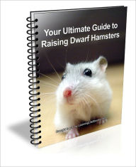 Title: Your Ulitmate Guide to Raising Dwarf Hamsters, Author: D.P. Brown