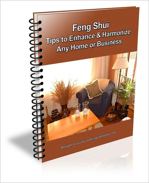 Feng Shui - Tips To Enhance & Harmonize Any Home Or Business By Judie ...