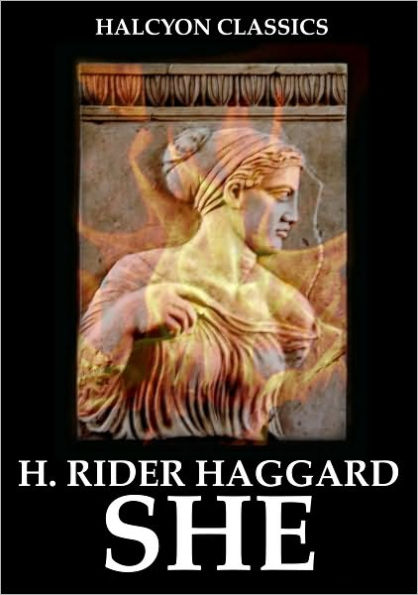 SHE by H. Rider Haggard (SHE Series #1)