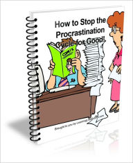 How to Stop the Procrastination Cycle for Good!
