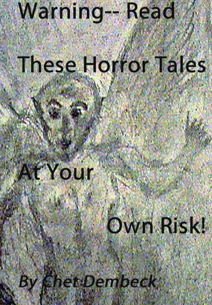 Warning! Read these Horror Tales at Your Own Risk