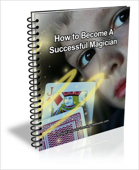 How to Become A Successful Magician