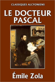 Title: Le Docteur Pascal, Author: Émile Zola
