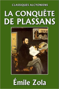 Title: La Conquête de Plassans, Author: Émile Zola