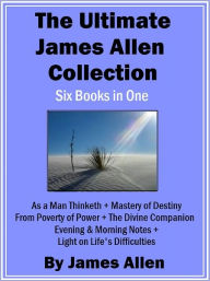Ultimate James Allen Collection: Six Books in One