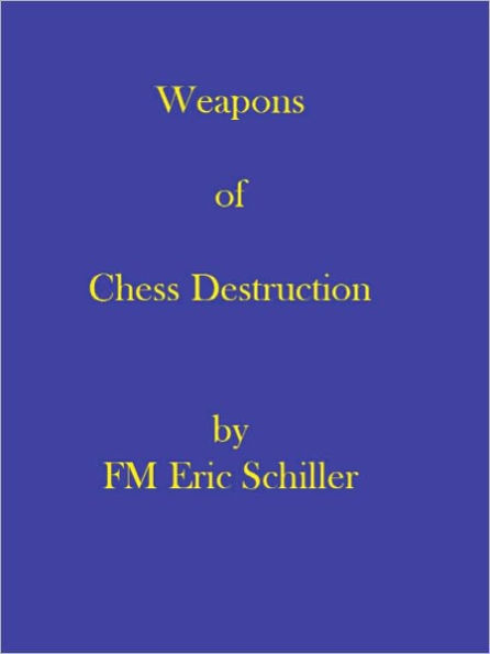 Weapons of Chess Destruction