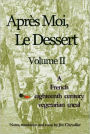 Apres Moi Le Dessert II: An Eighteenth Century Vegetarian Meal