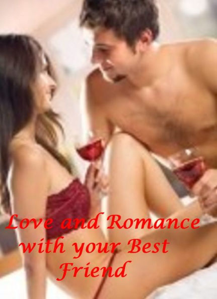 Love and Romance with your Best Friend (contemporary romance)