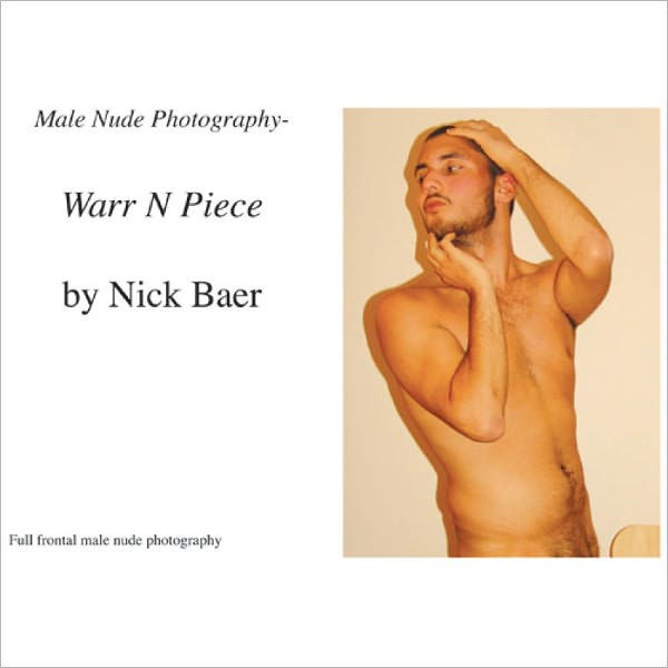 Male Nude Photography Warr N Piece By Nick Baer Ebook Barnes Noble