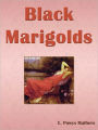 Black Marigolds