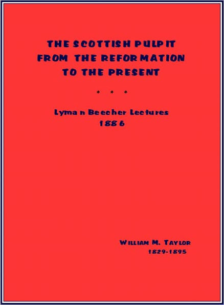 The Scottish Pulpit from the Reformation to the Present [1887]