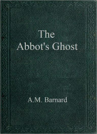 Title: The Abbot's Ghost, Author: Louisa May Alcott