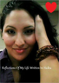 Title: Reflections Of My Life Written In Haiku, Author: Jeny Bey