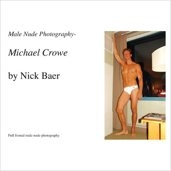 Male Nude Photography Michael Crowe By Nick Baer Ebook Barnes Noble