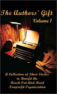 Title: The Authors' Gift, Volume 1: A Collection of Short Stories to Benefit the Reach-Out-And-Read Nonprofit Organization, Author: Neil O'Donnell