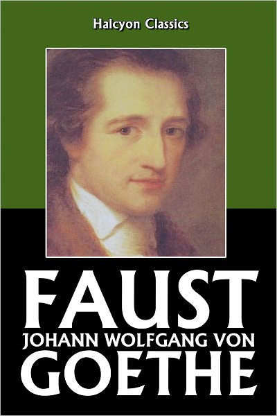 Faust By Johann Wolfgang Von Goethe By Johann Wolfgang Von Goethe ...